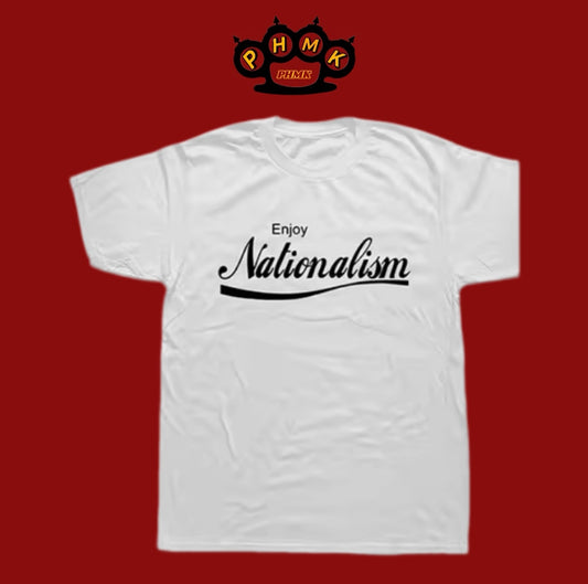 Enjoy Nationalism t-Shirt